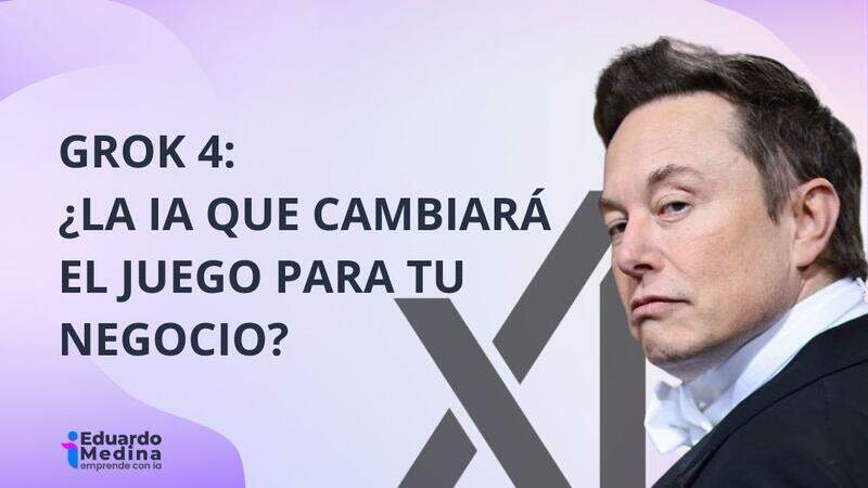Grok 4: ¿La IA que cambiará el juego para tu negocio? Mi análisis como emprendedor.