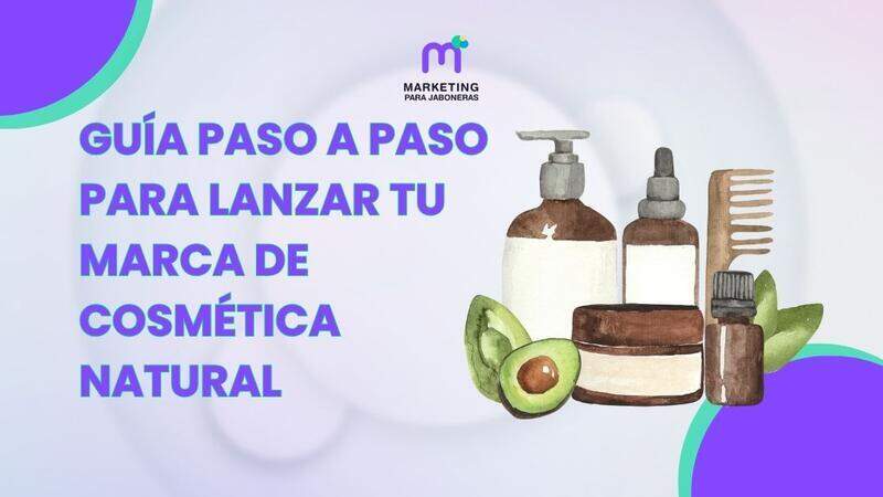 Guía Paso a Paso para Lanzar tu Marca de Cosmética Natural